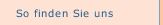 So finden Sie uns